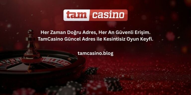 Tamcasino_Giris_Adresi