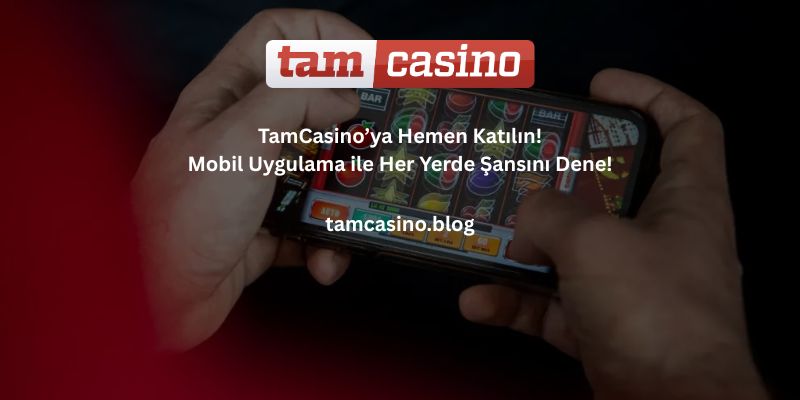 Tamcasino_Mobil_Uygulama