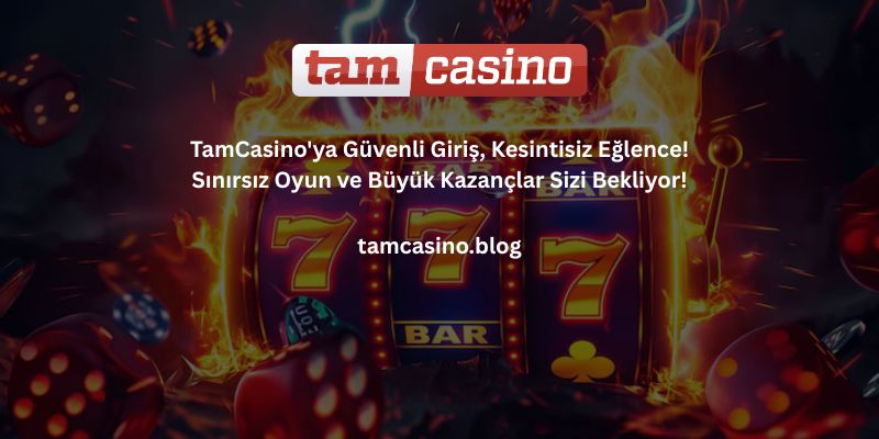 Tamcasino_Yeni_Girisi