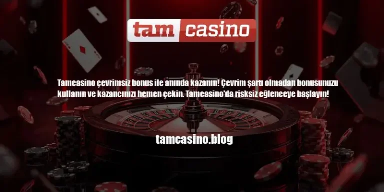 Tamcasino Çevrimsiz Bonus