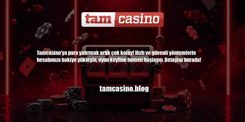 Tamcasino Para Yatırma