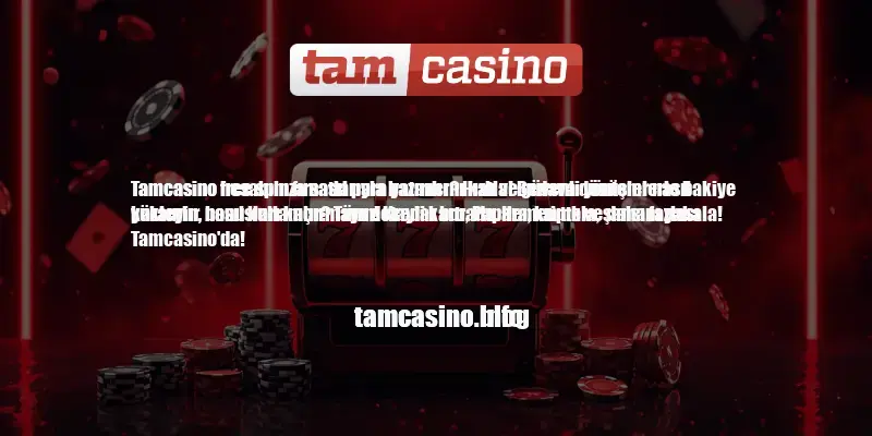Tamcasino Para Yatırma