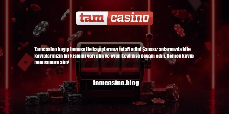 Tamcasino Kayıp Bonusu