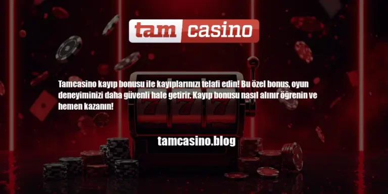 Tamcasino Kayıp Bonusu