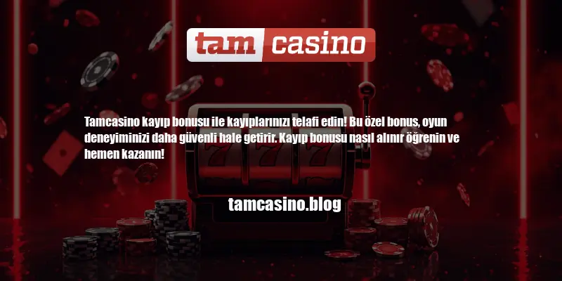 Tamcasino Kayıp Bonusu