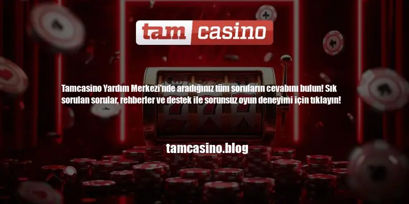 Tamcasino Yardım Merkezi