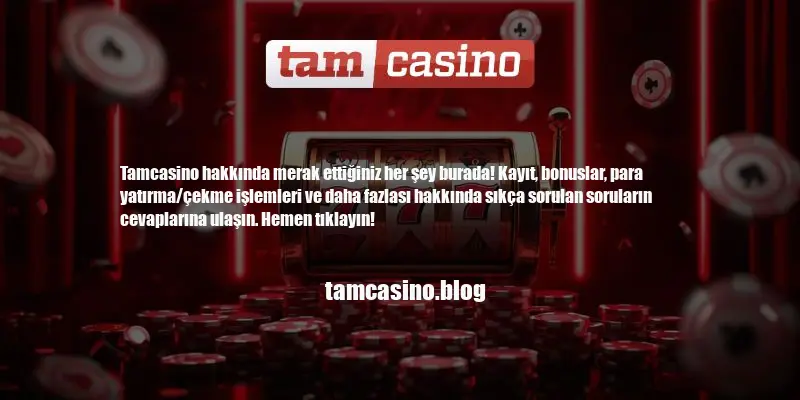 Tamcasino Sıkça Sorulan Sorular