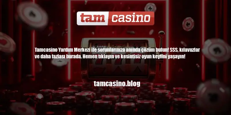 Tamcasino Yardım Merkezi
