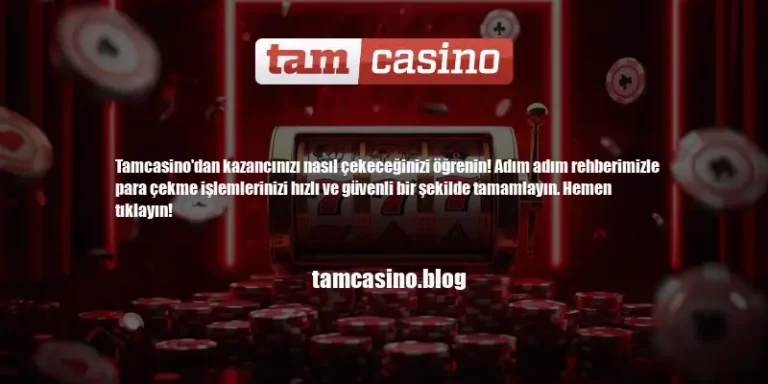Tamcasino Para Çekme Nasıl Yapılır