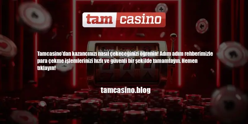 Tamcasino Para Çekme Nasıl Yapılır