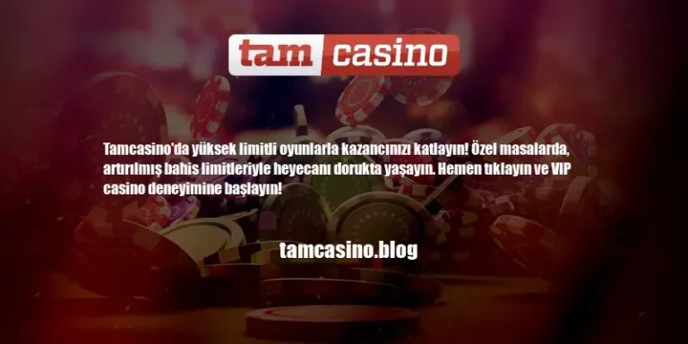 Tamcasino Yüksek Limit