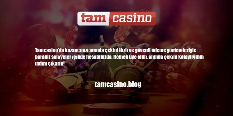 Tamcasino Anında Çekim