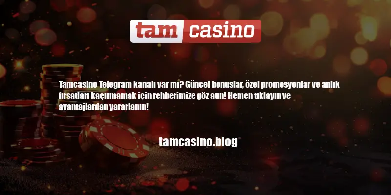 Tamcasino Telegram Kanalı Var Mı