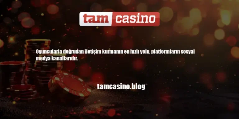 Tamcasino Sosyal Medya Hesapları Neler