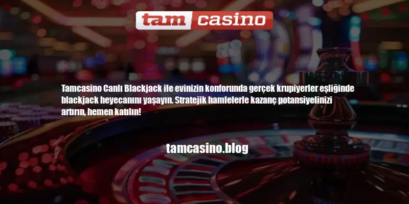 Tamcasino Canlı Blackjack