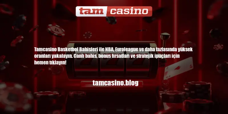 Tamcasino Basketbol Bahisleri