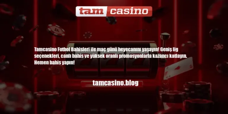 Tamcasino Futbol Bahisleri