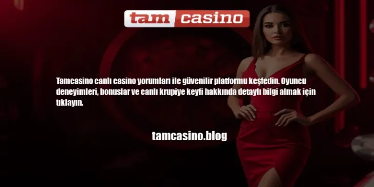 Tamcasino Canlı Casino Yorumları