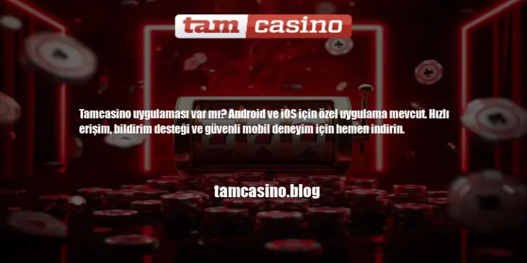 Tamcasino Uygulama Var Mı