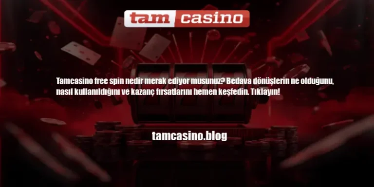 Tamcasino Free Spin Nedir