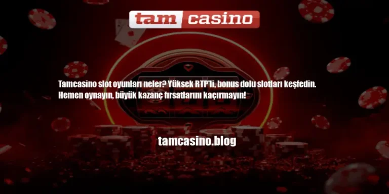Tamcasino Slot Oyunları Neler