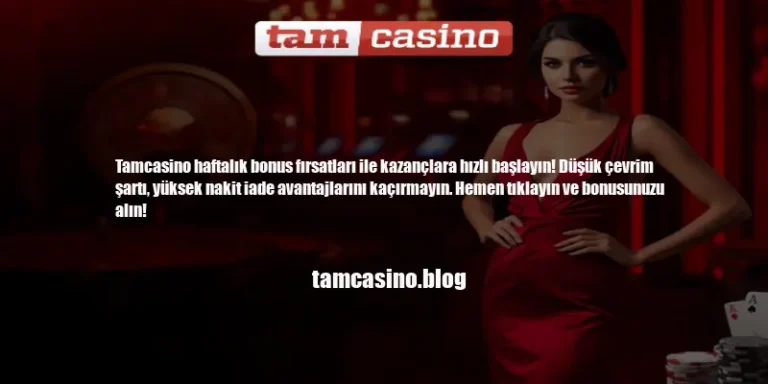 Tamcasino Haftalık Bonus