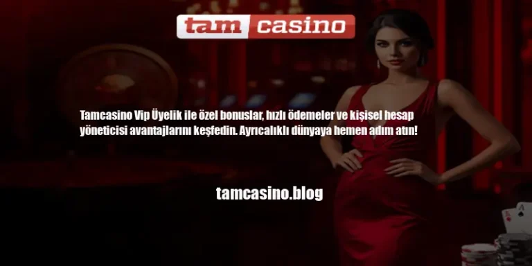 Tamcasino Vip Üyelik