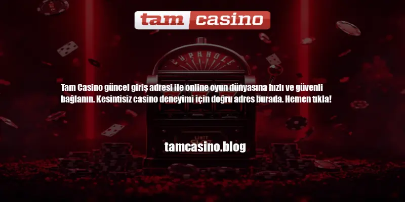 Tam Casino Güncel Giriş Adresi