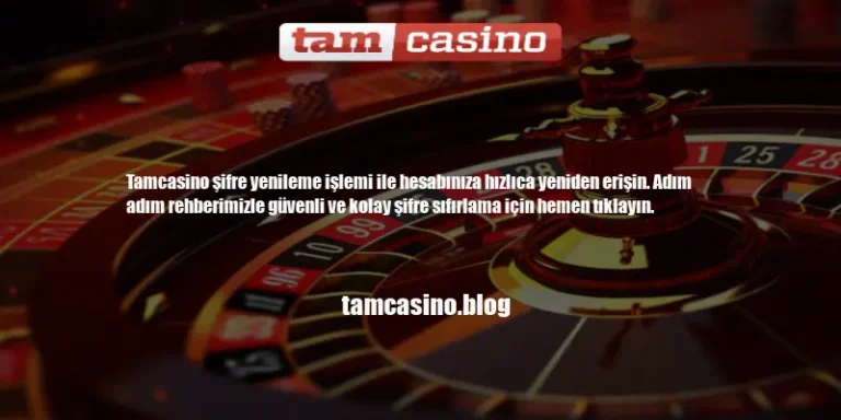 Tamcasino Şifre Yenileme | Tamcasino