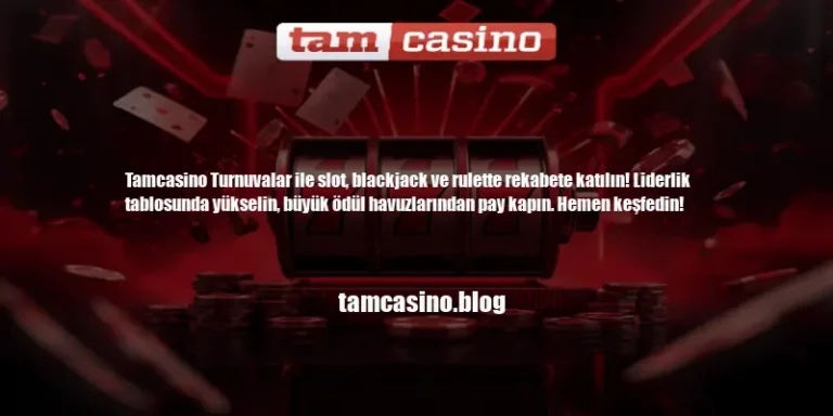 Tamcasino Turnuvalar | Rekabetçi Oyun Deneyimi